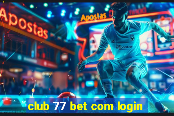 club 77 bet com login